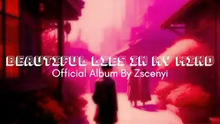 Zscenyi - Beautiful Lies In My Mind (Full Album) [Feat. The Curtains]