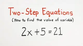 Solving Two - Step Equations - How to Find the Value of X!