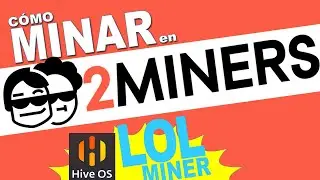 2MINERS TUTORIAL Hive OS - Como minar en 2Miners con HiveOS y LOLMiner Ethereum - Guía fácil