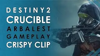 Destiny 2 | Arbalest Gameplay Older Clip | Crispy Clips - What D2 vids would you like to see next?