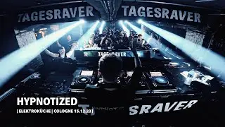 HYPNOTIZED @ TAGESRAVER [ ELEKTROKÜCHE | COLOGNE | 15.12.23 ] [ HARDTECHNO ]