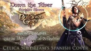 OST COVER | Down by the River (Spanish Version) - Baldur's Gate III | Vocal COVER by Celica Soldream