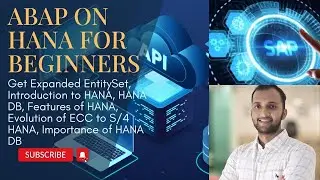 16. Get Expanded EntitySet, Introduction to HANA, Features  of HANA, Evolution of ECC to S/4 HANA