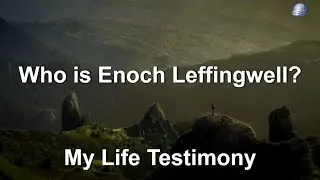 Enoch Leffingwell  :  My Life Testimony
