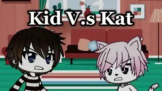 (GLMV) Kid V.s Kat | By The Cartoon Show 