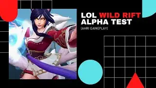League of legends wild rift alpha test ahri, LOL WILD RIFT 🎮