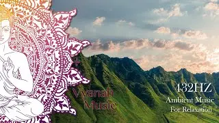 432 Hz Music for Positive Energy - Ambient Music for Stress Relief, Relaxation - Healing Frequency.