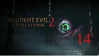 Проблема с Глазами ★ Resident Evil: Revelations 2 (#14)