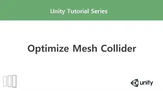 [Unity] Optimize Mesh Collider