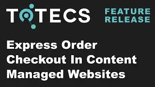 Express Order Checkout In Content Managed Websites  - TOTECS 16.02 Platform Release