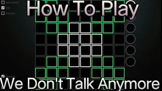 Tutorial_how_to_play_We_don't_talk_anymore_on_Unipad_-_by(noxthelaunchpader)
