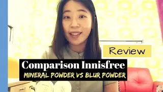 REVIEW #6 | COMPARISON Innisfree No Sebum Mineral Powder vs Blur Powder