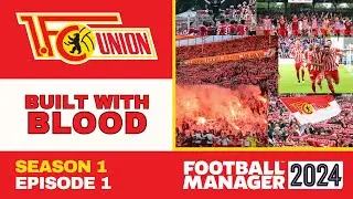 Union Berlin | FM24 | Built With Blood | Episode 1