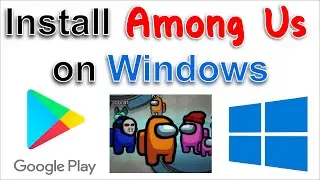 Install Among Us on Windows PC Free with Bluestacks