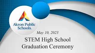 STEM High School Graduation Ceremony Livestream - May 10, 2023