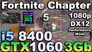 Fortnite Chapter 5 - i5 8400 + GTX 1060 3Gb