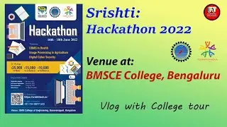 Srishti Hackathon 2022 Vlog at BMS College of engineering college tour || HD available