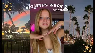 Vlogmas week 2 *Christmas *Christmas Eve