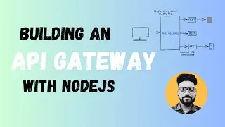 Building an API Gateway with NodeJs