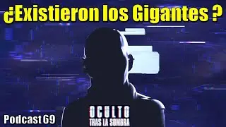 Gigantes, sus huellas entre nosotros.