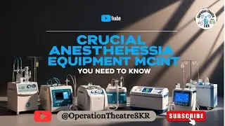 Essential Anesthesia Equipment for Operation Theaters: A Comprehensive Guide @OperationTheatreSKR