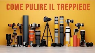 Come pulire il tuo treppiede. Un po' di manutenzione ci vuole ogni tanto!