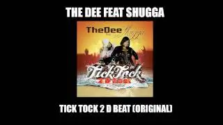 THE DEE feat SHUGGA - TICK TOCK 2 D BEAT (original) [OFFICIEL]