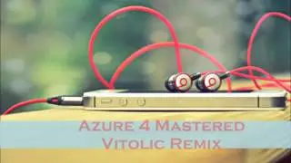 Azure 4 Mastered (Vitolic Remix)