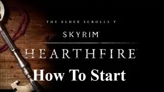 Skyrim Hearthfire DLC - How to Start