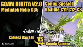Gcam Nikita V2.0 Spesial Config Realme C11,C3,C15 | Gcam Mediatek Helio G35