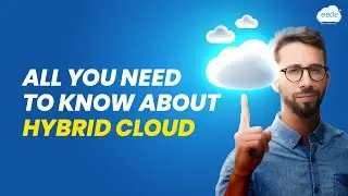 Everything You Need to Know About Hybrid Cloud | Introduction | Benefits | Application