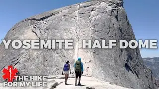 YOSEMITE HALF DOME:  The HIKE for my LIFE