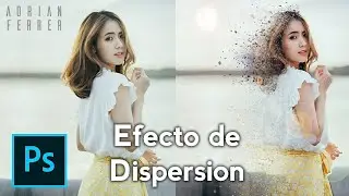 Efecto De Dispersión | Adrian Ferrer I Photoshop CS6 | Tutorial #3