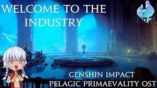 Genshin Impact - Welcome to the Industry 1 Hour OST Loop