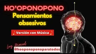 Hoponopono PARA MIEDOS PENSAMIENTOS NEGATIVOS CULPA  GRACIAS POR UN NUEVO DÍA con música Luz Maciel