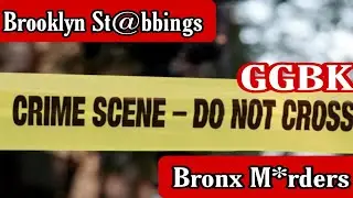 Brooklyn St@bbings | Bronx Newborn Found Deceased | Bronx M*rder Su*cide