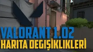 VALORANT TÜM YENİ HARİTA DEĞİŞİKLİKLERİ | 1.02 Yama Notları