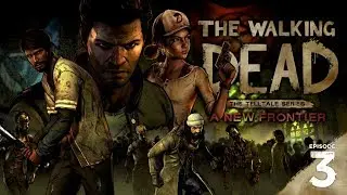 Прохождение The Walking Dead: A New Frontier (с вебкой) — Эпизод 3: Вне закона