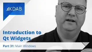 Introduction to Qt Widgets (Part 31) - Main Windows