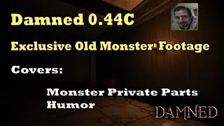 Damned V.44C (Exclusive Old Monster  Footage)