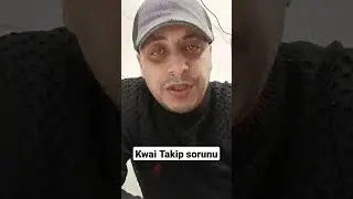 Kwai takip etme sorunu