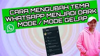 Cara Mengubah Tema WhatsApp Menjadi Dark mode / Mode Gelap