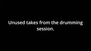 Unused Takes from this Me on Drums Session