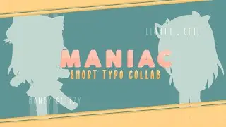 ・꒰ maniac . short typo gcmv . collab with liqht chii・୨🥛୧