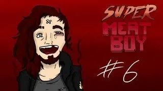Lets Play Super Meat Boy Part 6 The Rapture Part Deax