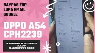 cara baypas frp.lupa email oppo a54 cph2239 android 11 tanpa PC