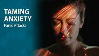 Taming Anxiety: Panic Attacks