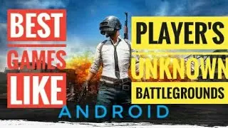 Top 15 PUBG LIKE BATTLE ROYALE ANDROID GAMES