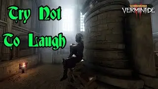 Vermintide 2: Try Not To Laugh Vol. 20