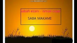 Sabah ezanı - ismail coşar - saba makamı